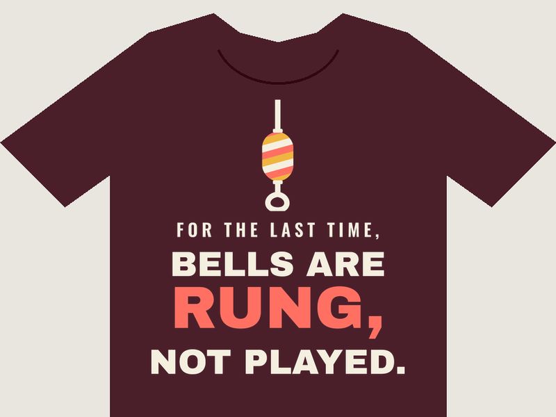 Burgundy T-shirt preview with a striped bell-rope sally above the words FOR THE LAST TIME, BELLS ARE RUNG, NOT PLAYED. in cream and coral.